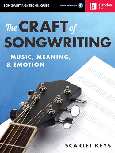 The Craft of Songwriting: Music, Meaning, & Emotion [With Access Code]: Music, Meaning, & Emotion - Includes Downloadable Audio von Berklee Press Publications