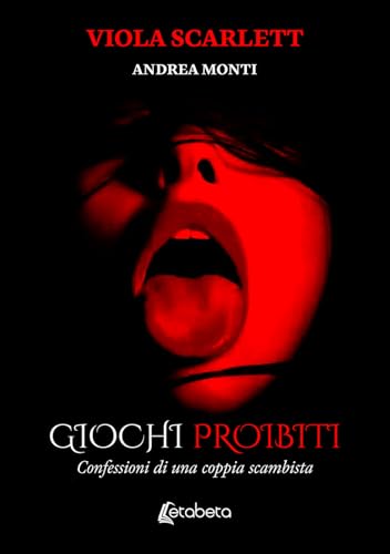 Giochi proibiti. Confessioni di una coppia scambista von EBS Print
