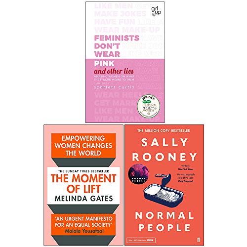 Feminists Don't Wear Pink and Other Llies, The Moment of Lift, Normal People 3 Books Collection Set