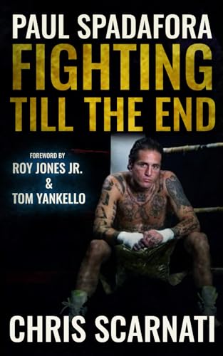 Paul Spadafora: Fighting Till the End von Creative Texts Publishers, LLC