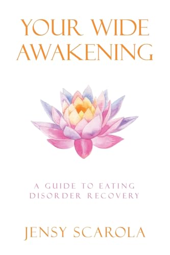 Your Wide Awakening: A Guide to Eating Disorder Recovery von Balboa Press