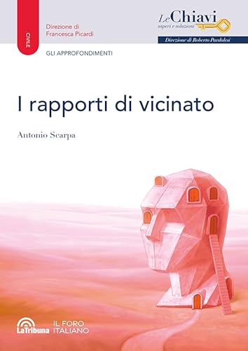 I rapporti di vicinato (Le chiavi. Saperi e soluzioni) von La Tribuna