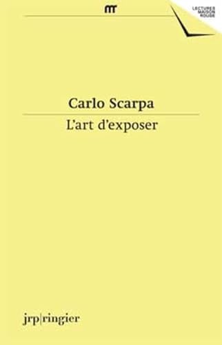 Carlo Scarpa: L'art d'exposer