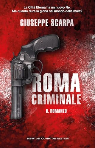 Roma criminale. Il romanzo (Nuova narrativa Newton) von Newton Compton Editori