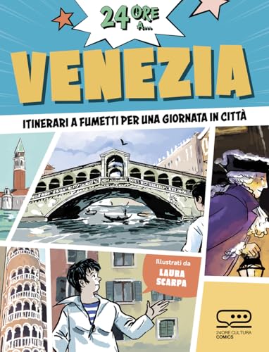 24 ore a... Venezia. Itinerari a fumetti per una giornata in città (24 Ore Cultura. Comics) von 24 Ore Cultura
