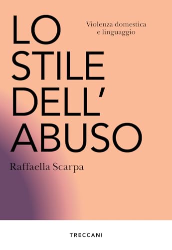 Lo stile dell'abuso. Violenza domestica e linguaggio. Nuova ediz. (Visioni) von Treccani
