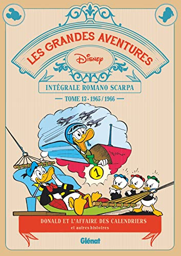 Les Grandes aventures de Romano Scarpa - Tome 13: 1965/1966 - Donald et l'affaire des calendriers et autres histoires von GLENAT