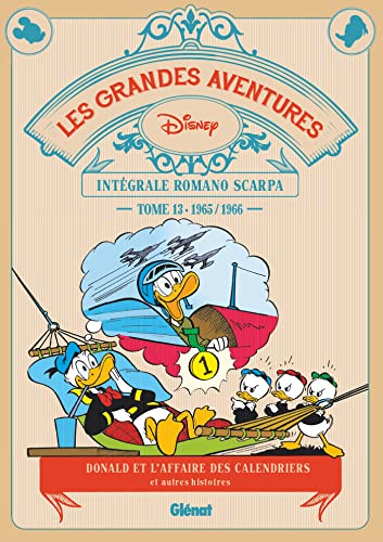 Les Grandes aventures de Romano Scarpa - Tome 13: 1965/1966 - Donald et l'affaire des calendriers et autres histoires Les Grandes aventures de Romano Scarpa - Tome 13: 1965/1966 - Donald et l'affaire des calendriers et autres histoires