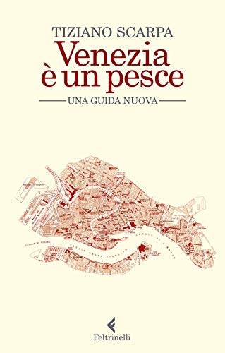 Venezia e un pesce. Una guida nuova (Varia) von Feltrinelli Traveller