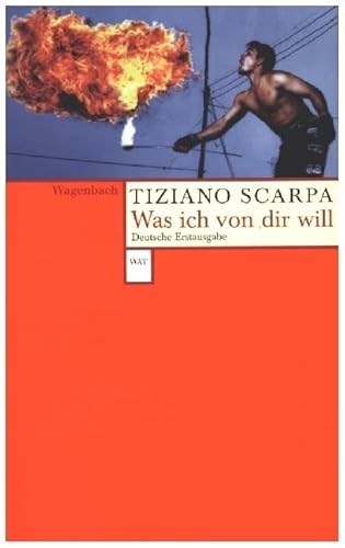 Was ich von dir will. Deutsche Erstausgabe. (Wagenbachs andere Taschenbücher) von Wagenbach Klaus GmbH