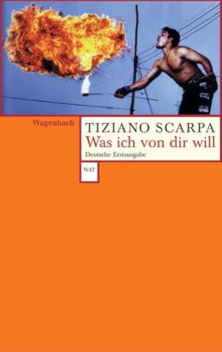 Was ich von dir will. Deutsche Erstausgabe. (Wagenbachs andere Taschenbücher)