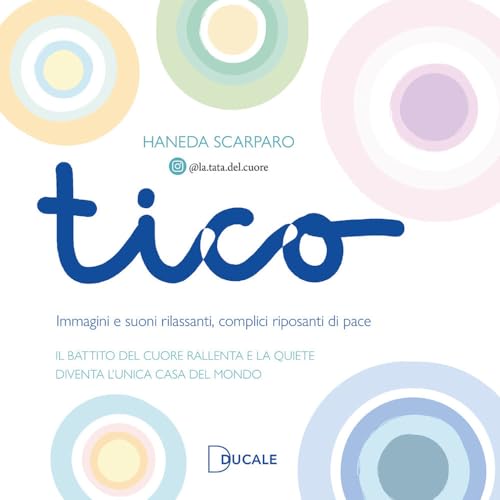 Tico. Immagini e suoni rilassanti, complici riposanti di pace von Ducale