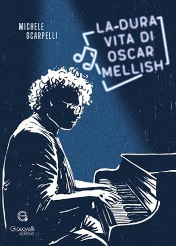 La dura vita di Oscar Mellish La dura vita di Oscar Mellish von Giacovelli Editore
