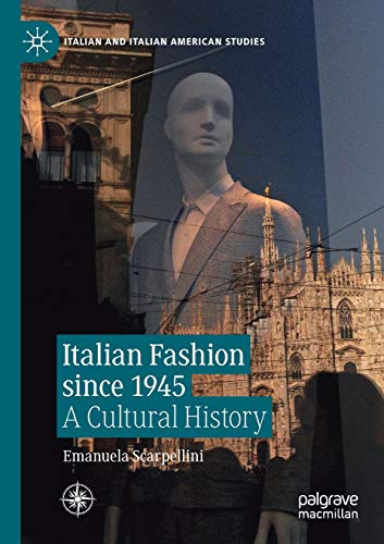 Italian Fashion since 1945: A Cultural History (Italian and Italian American Studies) von MACMILLAN
