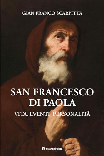 San Francesco di Paola. Vita, eventi, personalità von Tau