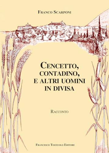 Cencetto, contadino e altri uomini in divisa von Francesco Tozzuolo Editore