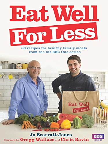 Eat Well for Less: 80 recipes for cost-effective and healthy family meals von BBC