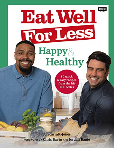 Eat Well for Less: Happy & Healthy: 80 quick & easy recipes from the hit BBC series Eat Well for Less: Happy & Healthy: 80 quick & easy recipes from the hit BBC series