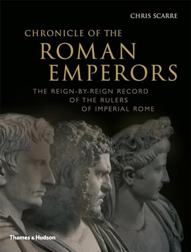 Chronicle of the Roman Emperors: The Reign-By-Reign Record of the Rulers of Imperial Rome (Chronicles) von Thames & Hudson