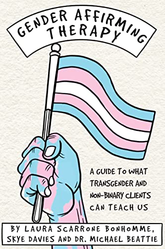 Gender Affirming Therapy: A guide to what transgender and non-binary clients can teach us von Open University Press