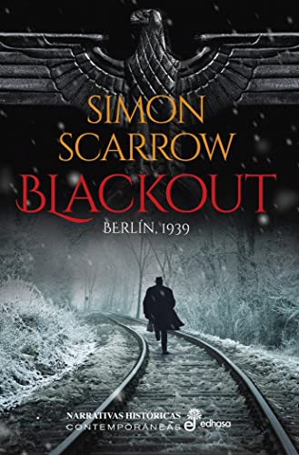 Blackout: Berlín, 1939 (Narrativas históricas contemporáneas) von Edhasa