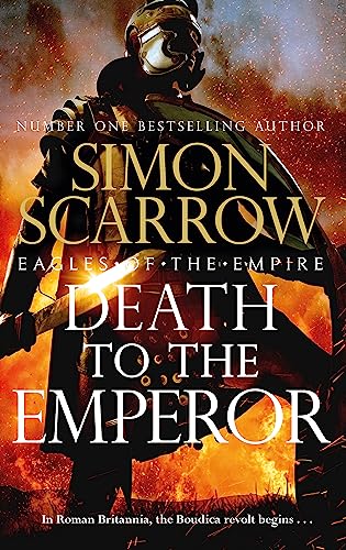 Death to the Emperor: The thrilling new Eagles of the Empire novel - Macro and Cato return!