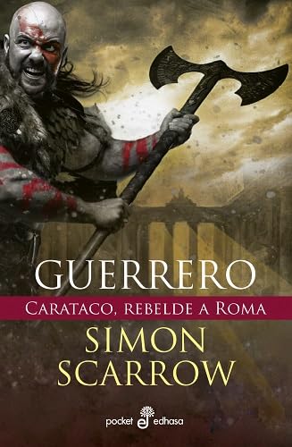 Guerrero: Carataco, rebelde a Roma (Pocket Edhasa, Band 546) von Editora y Distribuidora Hispano Americana, S.A.