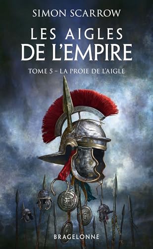Les Aigles de l'Empire, T5 : La Proie de l'Aigle von BRAGELONNE