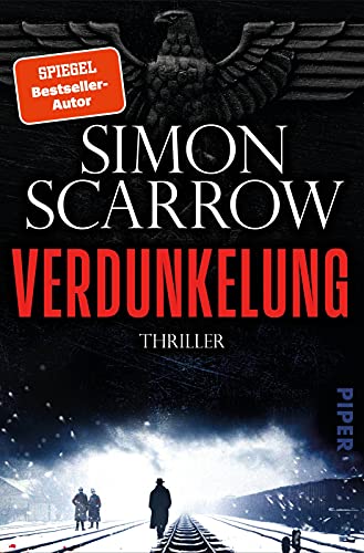 Verdunkelung (Dunkles Berlin 1): Thriller | Der große historische Thriller von Bestseller-Autor Simon Scarrow