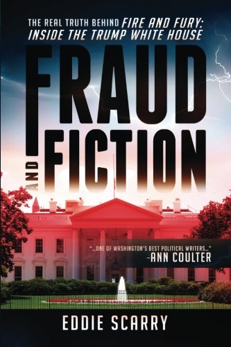 Fraud and Fiction: The Real Truth Behind Fire and Fury: Inside the Trump White House von Bombardier Books