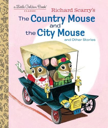 Richard Scarry's The Country Mouse and the City Mouse: And Other Stories (Little Golden Book)