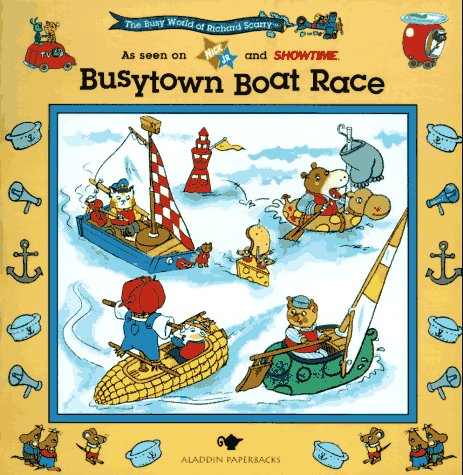 Busytown Boat Race: The Busy World of Richard Scarry Busytown Boat Race: The Busy World of Richard Scarry
