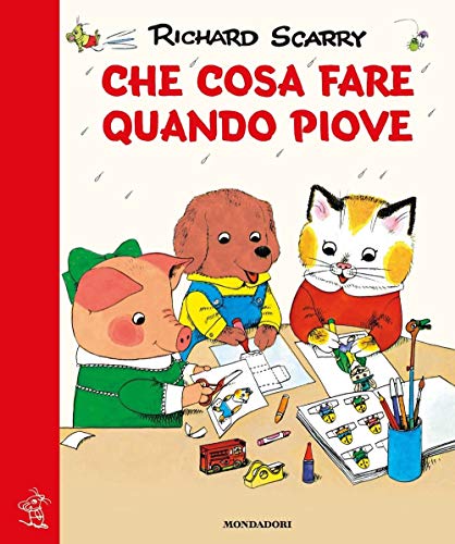 Che cosa fare quando piove. Giochiamo con Richard Scarry. Ediz. illustrata (I libri di Richard Scarry)