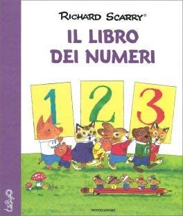 Il libro dei numeri. I grandi classici. Ediz. a colori (I libri di Richard Scarry) von Mondadori