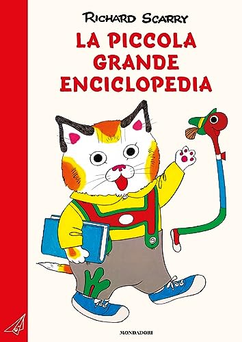 La piccola grande enciclopedia. Ediz. a colori (I libri di Richard Scarry) von Mondadori