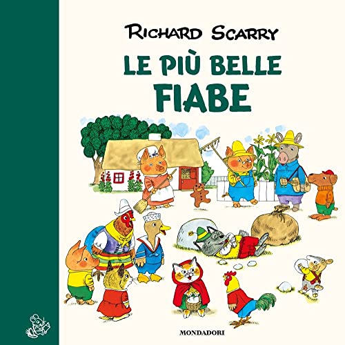 Le più belle fiabe. Ediz. a colori (I libri di Richard Scarry) von Mondadori