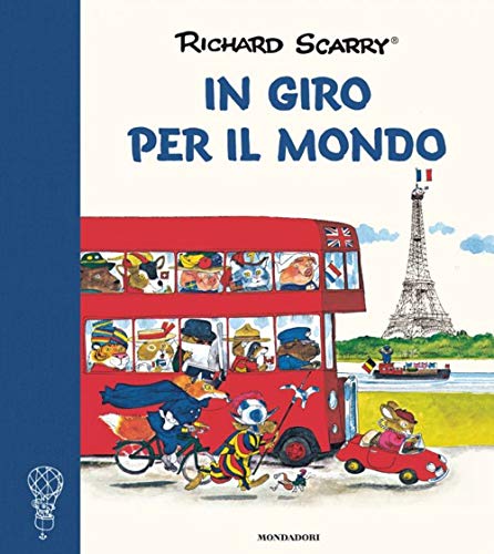 In giro per il mondo. Ediz. a colori (I libri di Richard Scarry)