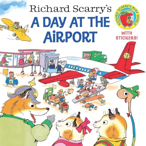 Richard Scarry's A Day at the Airport Richard Scarry's A Day at the Airport