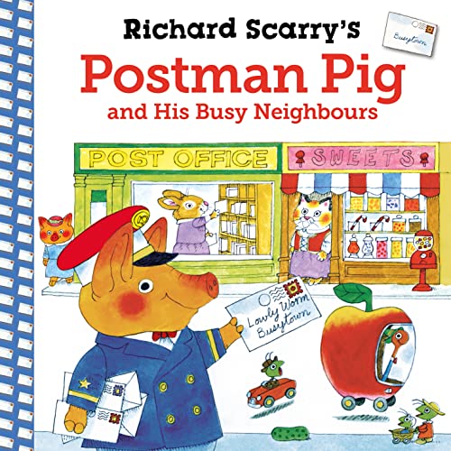 Richard Scarry's Postman Pig and His Busy Neighbours Richard Scarry's Postman Pig and His Busy Neighbours