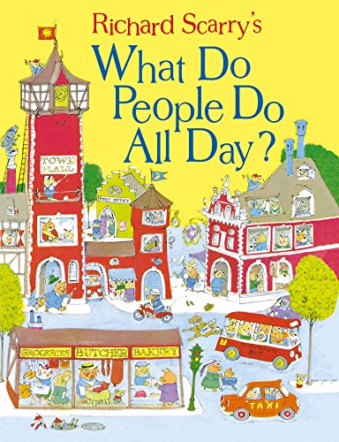 What Do People Do All Day?: A favourite children's picture book classic! (Scarry) What Do People Do All Day?: A favourite children's picture book classic! (Scarry)