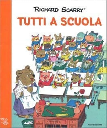 Tutti a scuola (I libri di Richard Scarry) von Mondadori