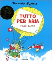 Tutto per aria (I libri di Richard Scarry)