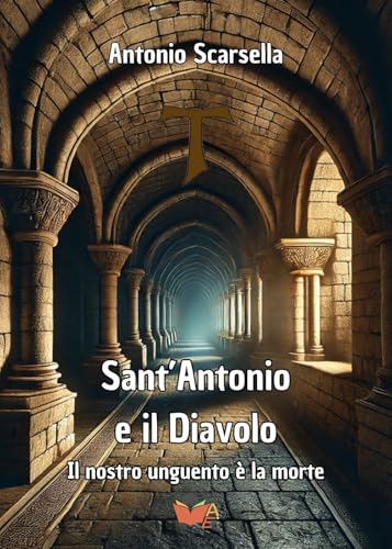 Sant’Antonio e il Diavolo: Il nostro unguento è il sangue Sant’Antonio e il Diavolo: Il nostro unguento è il sangue von Atile edizioni
