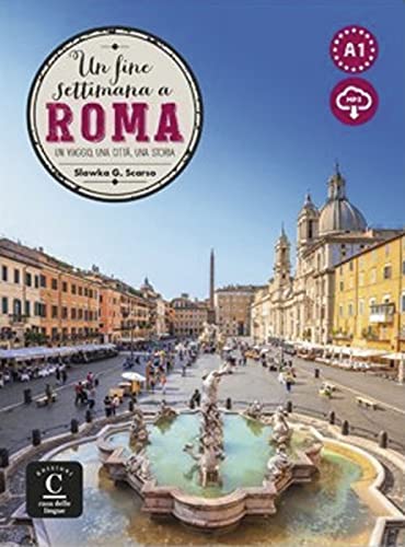 Un fine settimana a Roma: Un viaggio, una città, una storia. Lektüre mit Audio-Online