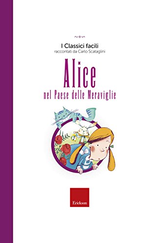 Alice nel paese delle meraviglie (I classici facili) von Erickson