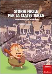 Storia facile per la classe terza. L'origine della terra e la preistoria (I materiali) von Erickson