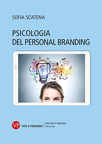 Psicologia del personal branding (Università/Trattati e manuali/Psicologia) von Vita e Pensiero