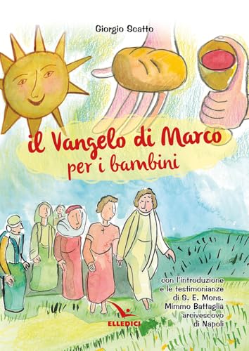 Il Vangelo di Marco per i bambini. Ediz. illustrata (Sussidi per la catechesi biblica fanciulli)
