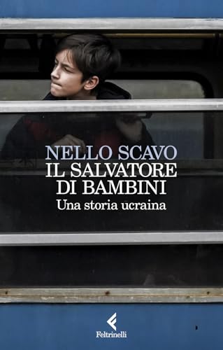 Il salvatore di bambini. Una storia ucraina (Scintille) von Feltrinelli