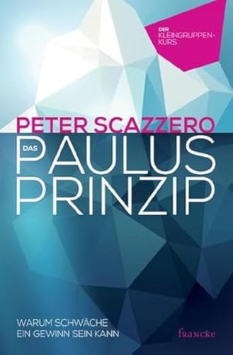 Das Paulus-Prinzip: Warum Schwäche ein Gewinn sein kann